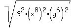 sqrt%289%5E2%28x%5E8%29%5E2%28y%5E6%29%5E2%29
