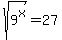 sqrt%289%5Ex%29=27