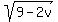 sqrt%289-2v%29