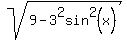 sqrt%289-3%5E2sin%5E2%28x%29%29