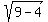 sqrt%289-4%29