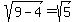sqrt%289-4%29=sqrt%285%29