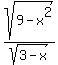 sqrt%289-x%5E2%29%2Fsqrt%283-x%29