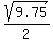 sqrt%289.75%29%2F2
