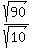 sqrt%2890%29%2Fsqrt%2810%29