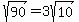 sqrt%2890%29=3sqrt%2810%29
