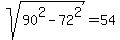 sqrt%2890%5E2+-+72%5E2%29+=+54