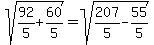 sqrt%2892%2F5%2B60%2F5%29=+sqrt%28207%2F5-55%2F5%29