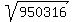 sqrt%28950316%29