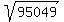 sqrt%2895049%29+