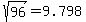 sqrt%2896%29+=+9.798
