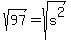 sqrt%2897%29+=+sqrt%28s%5E2%29