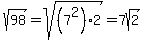 sqrt%2898%29+=+sqrt%28%287%5E2%29%2A2%29+=+7sqrt%282%29