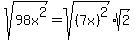 sqrt%2898x%5E2%29+=+sqrt%28%287x%29%5E2%29%2Asqrt%282%29