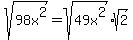 sqrt%2898x%5E2%29+=+sqrt%2849x%5E2%29%2Asqrt%282%29
