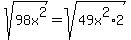 sqrt%2898x%5E2%29+=+sqrt%2849x%5E2%2A2%29