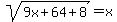 sqrt%289x%2B64%2B8%29=x