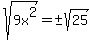 sqrt%289x%5E2%29+=+%22%22%2B-sqrt%2825%29