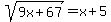 \"sqrt%289x+%2B+67%29+=+x%2B5\"