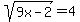 sqrt%289x-2%29=4