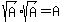 sqrt%28A%29%2A+sqrt%28A%29+=+A