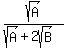 sqrt%28A%29+%2F+%28sqrt%28A%29+%2B+2sqrt%28B%29%29++