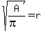 sqrt%28A%2F%28pi%29%29+=+r
