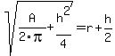 sqrt%28A%2F2pi%2Bh%5E2%2F4%29=r%2Bh%2F2