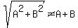 sqrt%28A%5E2+%2B+B%5E2%29+%3C%3E+A%2BB