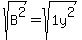 sqrt%28B%5E2%29=sqrt%281y%5E2%29