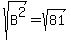 sqrt%28B%5E2%29=sqrt%2881%29