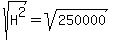 sqrt%28H%5E2%29+=+sqrt%28250000%29