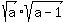 sqrt%28a%29%2Asqrt%28a-1%29