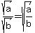 sqrt%28a%29%2Fsqrt%28b%29=sqrt%28a%2Fb%29