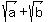sqrt%28a%29+%2B+sqrt%28b%29