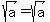 sqrt%28a%29+=+sqrt%28a%29
