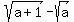 sqrt%28a%2B1%29-sqrt%28a%29