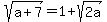 sqrt%28a%2B7%29=1%2Bsqrt%282a%29