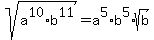 sqrt%28a%5E10%2Ab%5E11%29=a%5E5%2Ab%5E5%2Asqrt%28b%29