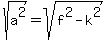 sqrt%28a%5E2%29=sqrt%28f%5E2-k%5E2%29