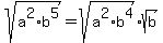 sqrt%28a%5E2%2Ab%5E5%29+=+sqrt%28a%5E2%2Ab%5E4%29%2Asqrt%28b%29