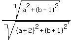 sqrt%28a%5E2%2B%28b-1%29%5E2%29%2Fsqrt%28%28a%2B2%29%5E2%2B%28b%2B1%29%5E2%29