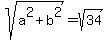 sqrt%28a%5E2%2Bb%5E2%29+=+sqrt%2834%29