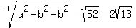 sqrt%28a%5E2%2Bb%5E2%2Bb%5E2%29+=+sqrt%2852%29+=+2sqrt%2813%29