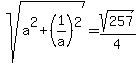 sqrt%28a%5E2+%2B+%281%2Fa%29%5E2%29+=+sqrt%28257%29%2F4