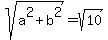 sqrt%28a%5E2+%2B+b%5E2%29+=+sqrt%2810%29