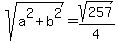 sqrt%28a%5E2+%2B+b%5E2%29+=+sqrt%28257%29%2F4