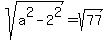 sqrt%28a%5E2+-+2%5E2%29+=+sqrt%2877%29