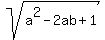sqrt%28a%5E2-2ab%2B1%29