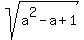 sqrt%28a%5E2-a%2B1%29
